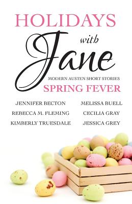 Holidays with Jane: Spring Fever - Gray, Cecilia, and Buell, Melissa, and Fleming, Rebecca M
