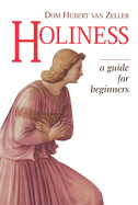 Holiness: A Guide for Beginners - Van Zeller, Hubert