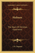 Holiness: The Heart of Christian Experience