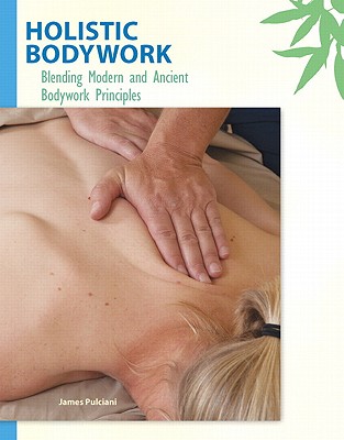 Holistic Bodywork - Pulciani, James