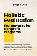 Holistic Evaluation Frameworks for Nonprofit Programs