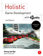 Holistic Game Development with Unity: An All-in-One Guide to Implementing Game Mechanics, Art, Design and Programming