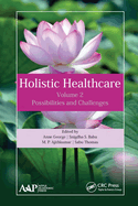 Holistic Healthcare: Possibilities and Challenges Volume 2