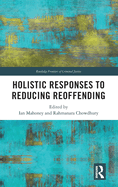 Holistic Responses to Reducing Reoffending