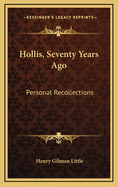 Hollis, Seventy Years Ago: Personal Recollections