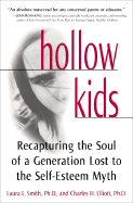 Hollow Kids: Recapturing the Soul of a Generation Lost to the Self-Esteem Myth