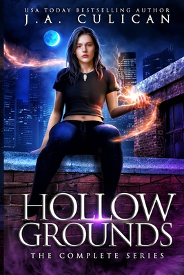Hollows Ground: The Complete Urban Fantasy Series - Culican, J a