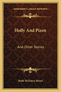 Holly and Pizen: And Other Stories