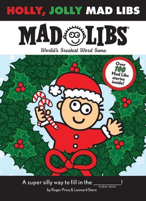 Holly, Jolly Mad Libs: World's Greatest Word Game - Price, Roger, and Stern, Leonard, and Mad Libs