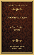 Hollyhock House: A Story for Girls (1916)