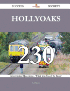 Hollyoaks 230 Success Secrets - 230 Most Asked Questions on Hollyoaks - What You Need to Know