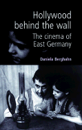 Hollywood Behind the Wall: The Cinema of East Germany