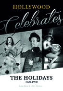 Hollywood Celebrates the Holidays: 1920-1970