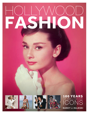 Hollywood Fashion: 100 Years of Hollywood Icons - Hajeski, Nancy J