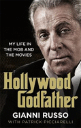Hollywood Godfather: The most authentic mafia book you'll ever read