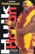 Hollywood Hulk Hogan - Hogan, Hulk (Read by), and Hogan, Hollywood Hulk