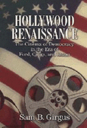 Hollywood Renaissance: The Cinema of Democracy in the Era of Ford, Kapra, and Kazan