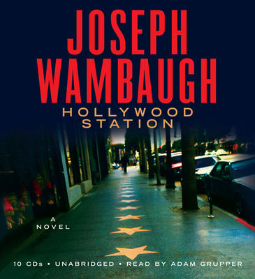 Hollywood Station - Grupper, Adam (Read by), and Wambaugh, Joseph
