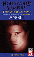 Hollywood Vampire: The Apocalypse: An Official and Unauthorised Guide to the Final Season of Angel