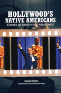 Hollywood's Native Americans: Stories of Identity and Resistance