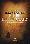 Holman Illustrated Pocket Bible Dictionary: Pocket Reference Edition