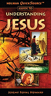 Holman Quicksource Guide to Understanding Jesus