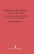 Holmes-Laski Letters: The Correspondence of Mr. Justice Holmes and Harold J. Laski, Volume I: 1916-1925 - Frankfurter, Felix (Foreword by), and Howe, Mark DeWolfe (Editor)