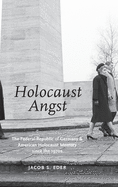 Holocaust Angst: The Federal Republic of Germany and American Holocaust Memory Since the 1970s