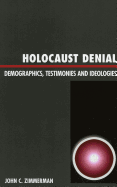 Holocaust Denial: Demographics, Testimonies and Ideologies