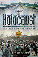 Holocaust: The Nazis' Wartime Jewish Atrocities