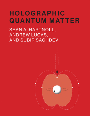 Holographic Quantum Matter - Hartnoll, Sean A, and Lucas, Andrew, and Sachdev, Subir