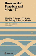 Holomorphic Functions and Moduli II: Proceedings of a Workshop Held March 13 19, 1986 - Drasin, David (Editor), and Earle, C J (Editor), and Gehring, F W (Editor)