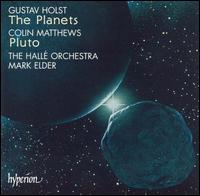 Holst: The Planets; Mathews: Pluto - Tim Pooley (viola); Ladies of the Hall Choir (choir, chorus); Hall Orchestra; Mark Elder (conductor)