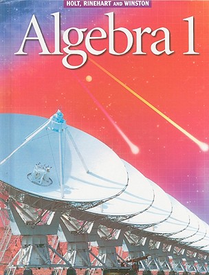 Holt Algebra 1: Student Edition Algebra 1 2001 - Holt Rinehart and Winston (Prepared for publication by)