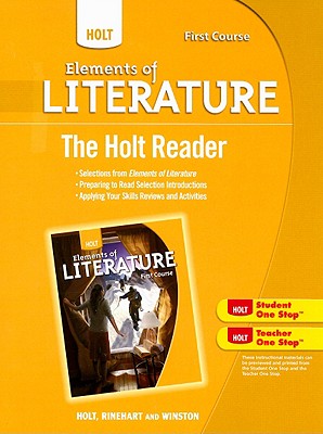 Holt Elements of Literature: The Holt Reader First Course - Holt Rinehart and Winston (Prepared for publication by)