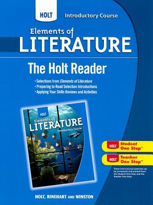 Holt Elements of Literature: The Holt Reader Introductory Course - Holt Rinehart and Winston (Prepared for publication by)