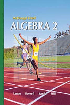 Holt McDougal Larson Algebra 2: Student Edition 2007 - McDougal Littel (Prepared for publication by)