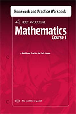 Holt McDougal Mathematics: Homework and Practice Workbook Course 1 by