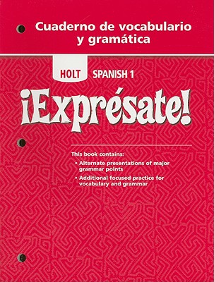 Holt Spanish 1 !Expresate! Cuaderno de Vocabulario y Gramatica - Holt Rinehart & Winston (Creator)