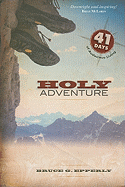 Holy Adventure: 41 Days of Audacious Living