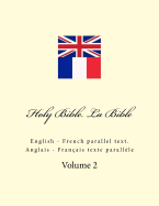 Holy Bible. La Bible: English - French Parallel Text. Anglais - Fran?ais Texte Parall?le