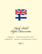 Holy Bible. Pyh? Raamattu: English - Finnish Parallel Text. Englanti - Suomi Rinnakkainen Teksti
