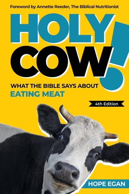 Holy Cow! What the Bible Says about Eating Meat - Reeder, Annette (Foreword by), and Russell, Rex, and Rubin, Jordan