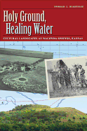 Holy Ground, Healing Water: Cultural Landscapes at Waconda Lake, Kansas