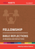 Holy Habits Bible Reflections: Fellowship: 40 readings and reflections