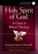 Holy Spirit of God: An Essay in Biblical Theology