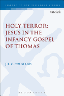 Holy Terror: Jesus in the Infancy Gospel of Thomas