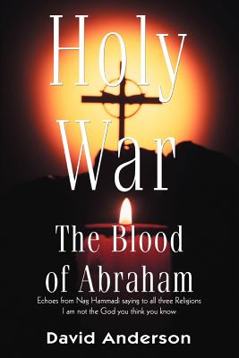 Holy War: The Blood of Abraham - Anderson, David