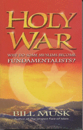 Holy War: Why Do Some Muslims Become Fundamentalists?