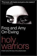 Holy Warriors: A Fresh Look at the Face of Extreme Islam